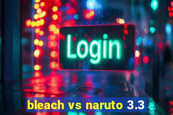 bleach vs naruto 3.3